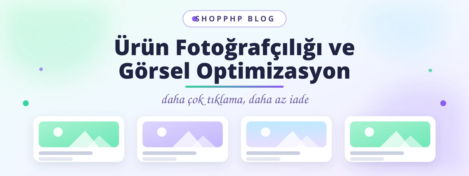 E-Ticarette Ürün Fotoğrafçılığı ve Görsel Optimizasyonu: Dönüşümü Artıran Görsel Rehberi