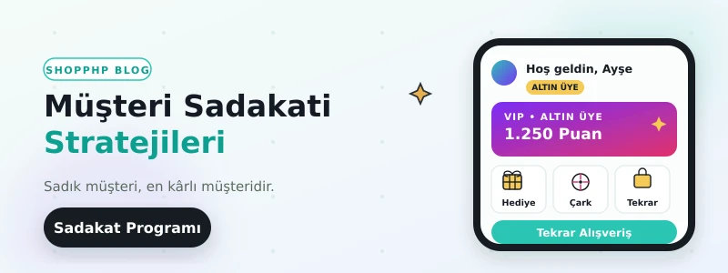 Güncel Müşteri Sadakati Arttırma Stratejileri